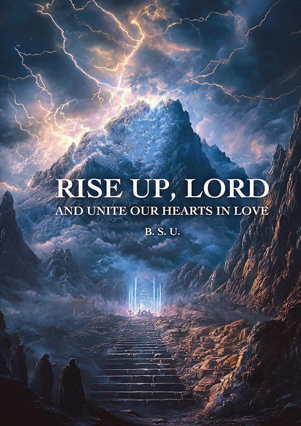 Rise up, Lord: And unite our hearts in love